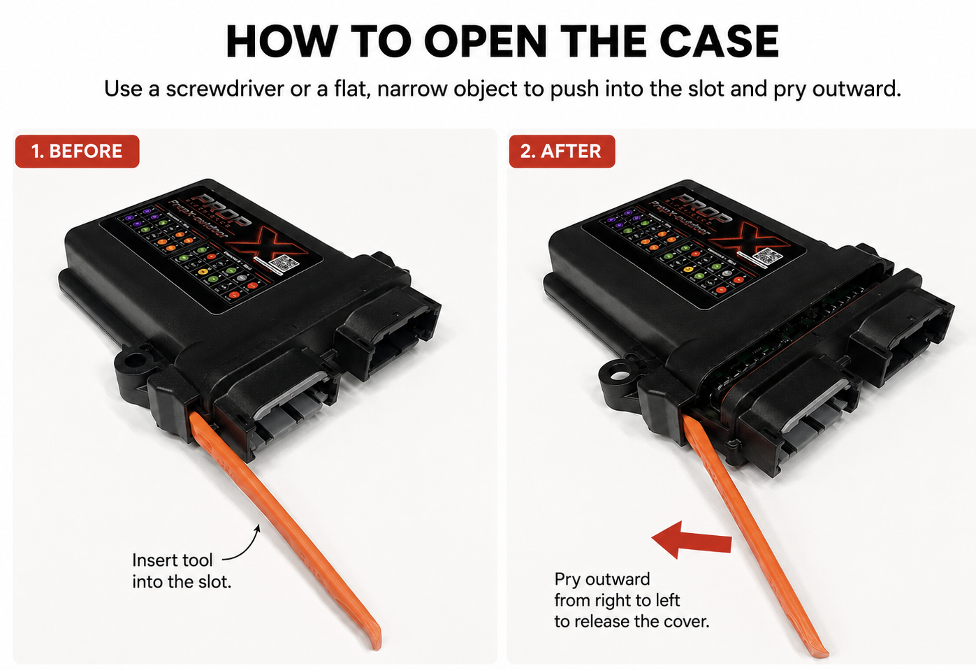 HOW TO OPEN THE CASE: insert a tool into the slot, then pry outward from right to left to release the cover